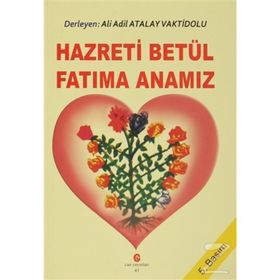 Hazreti Betül Fatıma Anamız - Ali Adil Atalay