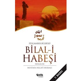 HAZRETI BILAL-I HABEŞI PEYGAMBER BÜLBÜLÜ - MUSTAFA NECATI BURSALI