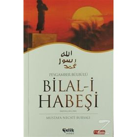 HAZRETI BILAL-I HABEŞI PEYGAMBER BÜLBÜLÜ - MUSTAFA NECATI BURSALI