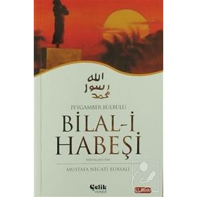 HAZRETI BILAL-I HABEŞI PEYGAMBER BÜLBÜLÜ - MUSTAFA NECATI BURSALI