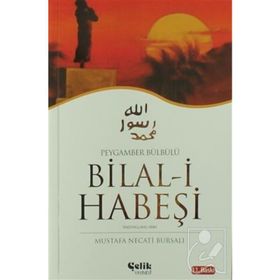 HAZRETI BILAL-I HABEŞI PEYGAMBER BÜLBÜLÜ - MUSTAFA NECATI BURSALI