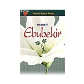 HAZRETI EBUBEKIR - AHMET EMIN TEMIZ