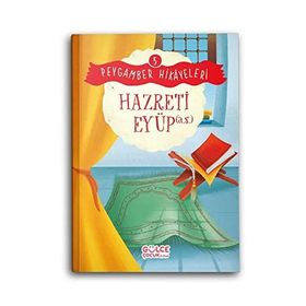 Hazreti Eyüp Peygamber Hikayeleri 5 Gülce Çocuk