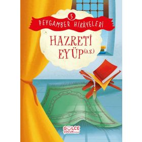 Hazreti Eyüp Peygamber Hikayeleri 5 Gülce Çocuk