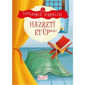 Hazreti Eyüp Peygamber Hikayeleri 5 Gülce Çocuk