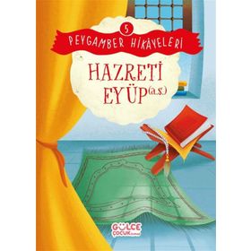 Hazreti Eyüp Peygamber Hikayeleri 5 Gülce Çocuk