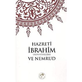 HAZRETI İBRAHİM (ALEYHISSELÂM) VE NEMRUD - KOMISYON