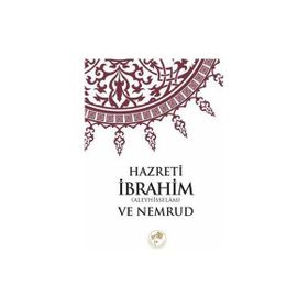 HAZRETI İBRAHİM (ALEYHISSELÂM) VE NEMRUD - KOMISYON