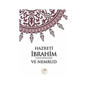 HAZRETI İBRAHİM (ALEYHISSELÂM) VE NEMRUD - KOMISYON