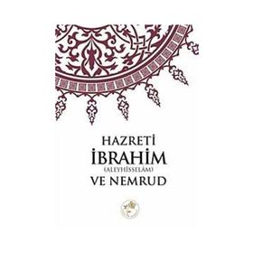 HAZRETI İBRAHİM (ALEYHISSELÂM) VE NEMRUD - KOMISYON