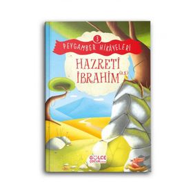 Hazreti İbrahim Peygamber Hikayeleri 3 Gülce Çocuk