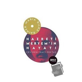Hazreti Meryem`in Hayatı - Rainer Maria Rilke