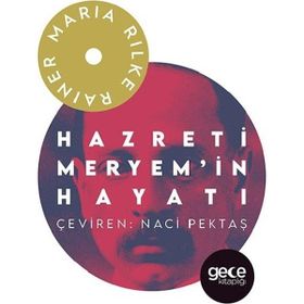 Hazreti Meryem`in Hayatı - Rainer Maria Rilke