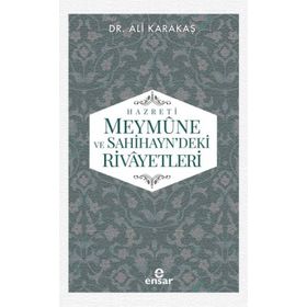 Hazreti Meymune ve Sahihayn'deki Rivayetleri - Ali Karakaş