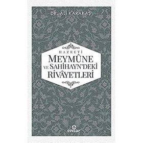 Hazreti Meymune ve Sahihayn'deki Rivayetleri - Ali Karakaş