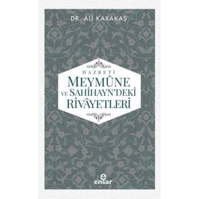 Hazreti Meymune ve Sahihayn'deki Rivayetleri - Ali Karakaş