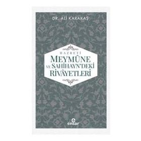 Hazreti Meymune ve Sahihayn'deki Rivayetleri - Ali Karakaş