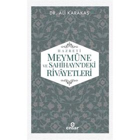 Hazreti Meymune ve Sahihayn'deki Rivayetleri - Ali Karakaş