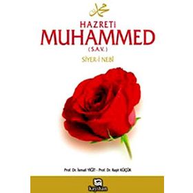 HAZRETI MUHAMMED (S.A.V.) SIYER-I NEBÎ - İSMAIL YIĞIT; RAŞIT KÜÇÜK