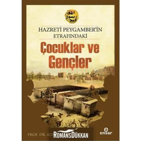 Hazreti Peygamberimizin Etrafındaki Çocuklar ve Gençler - Adem Apak