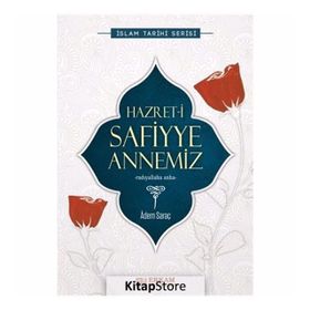 Hazreti Safiyye Annemiz - Adem Saraç