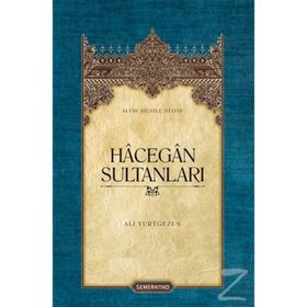 HÂCEGÂN SULTANLARI - ALI YURTGEZEN