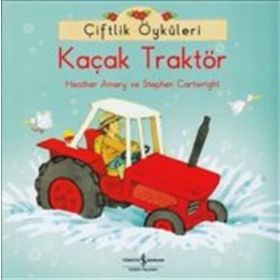 Heather Amery Çiftlik Öyküleri Kaçak Traktör İş Bankası Kültür Yayınları