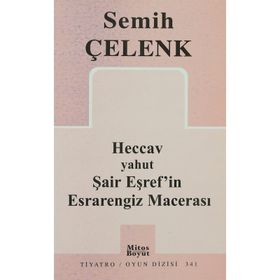 Heccav yahut Şair Eşref’in Esrarengiz Macerası - Semih Çelenk