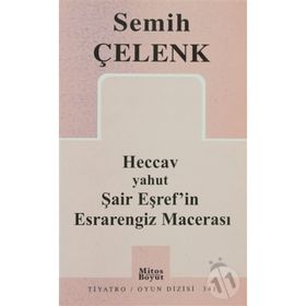 Heccav yahut Şair Eşref’in Esrarengiz Macerası - Semih Çelenk
