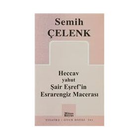 Heccav yahut Şair Eşref’in Esrarengiz Macerası - Semih Çelenk