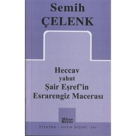 Heccav yahut Şair Eşref’in Esrarengiz Macerası - Semih Çelenk
