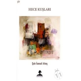 Hece Kuşları - Şah İsmail Ateş