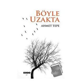Hece Yayınları Böyle Uzakta Ahmet Tepe