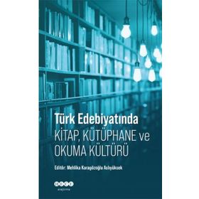 Hece Yayınları Türk Edebiyatında Kitap - Kütüphane ve Okuma Kültürü