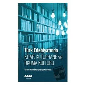 Hece Yayınları Türk Edebiyatında Kitap - Kütüphane ve Okuma Kültürü