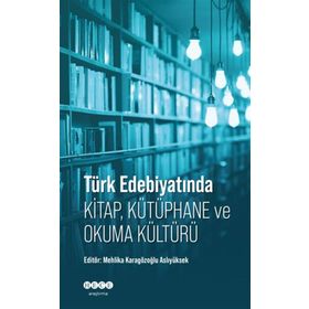 Hece Yayınları Türk Edebiyatında Kitap - Kütüphane ve Okuma Kültürü