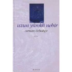 Hece Yayınları - Uzun Yürekli Nehir - Osman Özbahçe