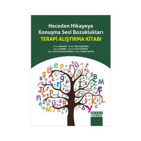 Heceden Hikayeye Konuşma Sesi Bozuklukları Terapi Alıştırma Kitabı - Serkan Bengisu Özlem Öge Daşdöğen Berna Erdebil Öykü Tezel Bayraktaroğlu Banu Turan Tortop nezihe citav sungun