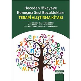 Heceden Hikayeye Konuşma Sesi Bozuklukları Terapi Alıştırma Kitabı - Serkan Bengisu Özlem Öge Daşdöğen Berna Erdebil Öykü Tezel Bayraktaroğlu Banu Turan Tortop nezihe citav sungun