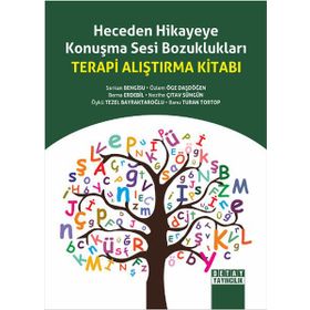 Heceden Hikayeye Konuşma Sesi Bozuklukları Terapi Alıştırma Kitabı - Serkan Bengisu Özlem Öge Daşdöğen Berna Erdebil Öykü Tezel Bayraktaroğlu Banu Turan Tortop nezihe citav sungun