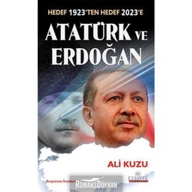 HEDEF 1923TEN HEDEF 2023E ATATÜRK VE ERDOĞAN - ALI KUZU