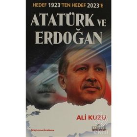HEDEF 1923TEN HEDEF 2023E ATATÜRK VE ERDOĞAN - ALI KUZU