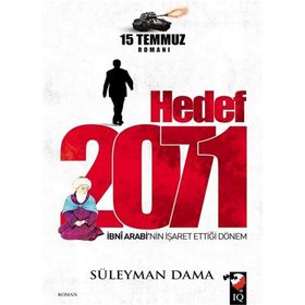 Hedef 2071: İbni Arabi'nin İşaret Ettiği Dönem - 15 Temmuz Romanı