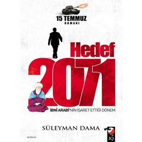 Hedef 2071: İbni Arabi'nin İşaret Ettiği Dönem - 15 Temmuz Romanı