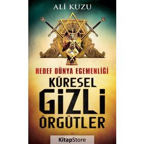 Hedef Dünya Egemenliği Küresel Gizli Örgütler - Ali Kuzu