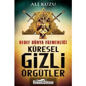 Hedef Dünya Egemenliği Küresel Gizli Örgütler - Ali Kuzu