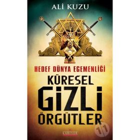 Hedef Dünya Egemenliği Küresel Gizli Örgütler - Ali Kuzu
