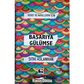 Hedef ve Hayallerin İçin Başarıya Gülümse - Sıtkı Aslanhan