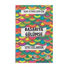 Hedef ve Hayallerin İçin Başarıya Gülümse - Sıtkı Aslanhan
