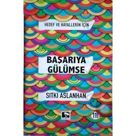 Hedef ve Hayallerin İçin Başarıya Gülümse - Sıtkı Aslanhan